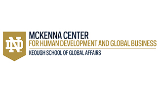 McKenna Center for Human Development and Global Business - Keough School of Global Affairs McKenna Center for Human Development and Global Business - Keough School of Global Affairs