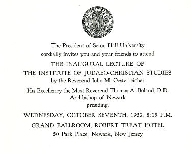 Monsignor John M. Oesterreicher arrives at Seton Hall and establishes the Institute for Judaeo-Christian Studies.